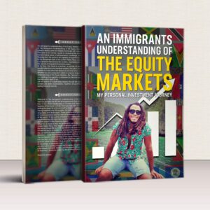 An Immigrant's Understanding of the Equity Markets, My Personal Investing Journey